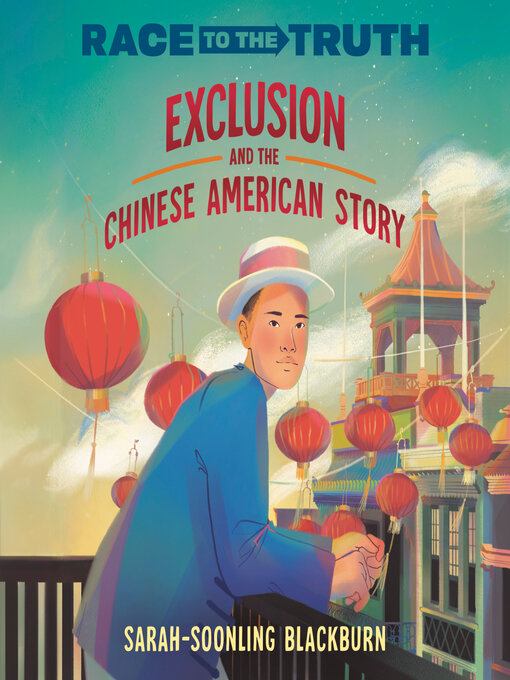 Title details for Exclusion and the Chinese American Story by Sarah-SoonLing Blackburn - Available